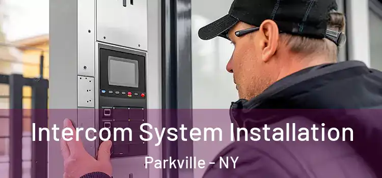  Intercom System Installation Parkville - NY