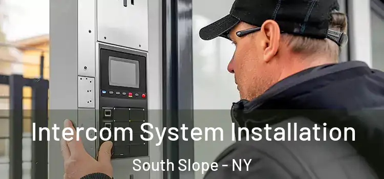 Intercom System Installation South Slope - NY