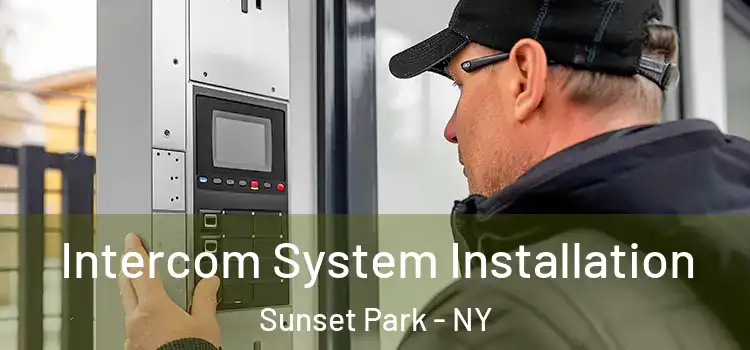 Intercom System Installation Sunset Park - NY