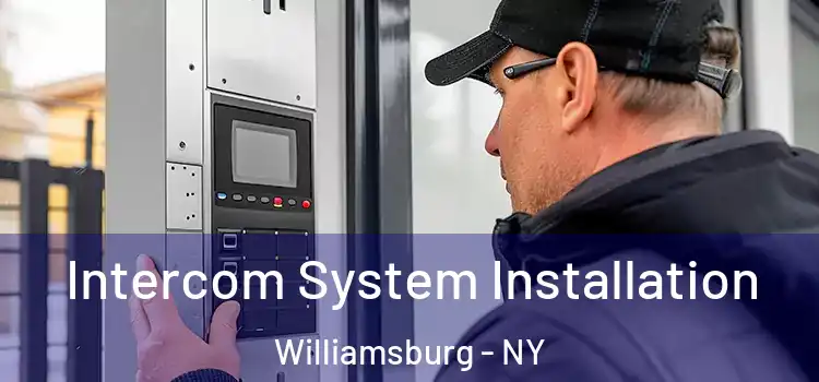 Intercom System Installation Williamsburg - NY