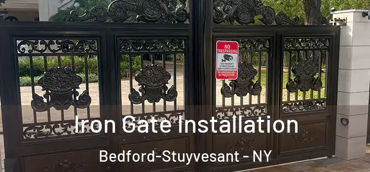 Iron Gate Installation Bedford-Stuyvesant - NY