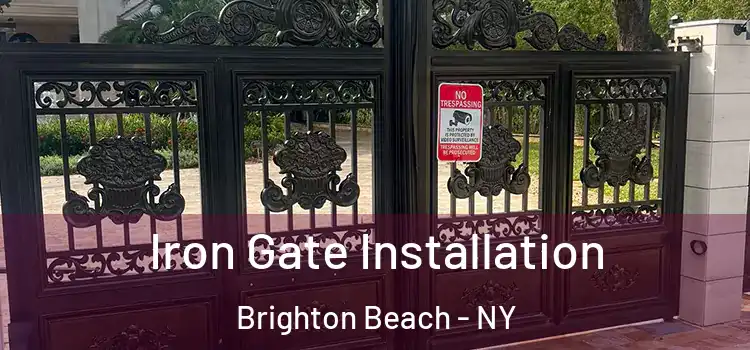 Iron Gate Installation Brighton Beach - NY
