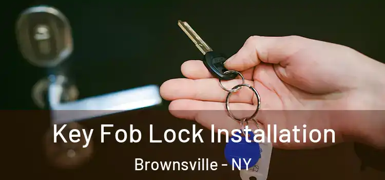 Key Fob Lock Installation Brownsville - NY