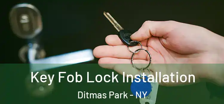 Key Fob Lock Installation Ditmas Park - NY