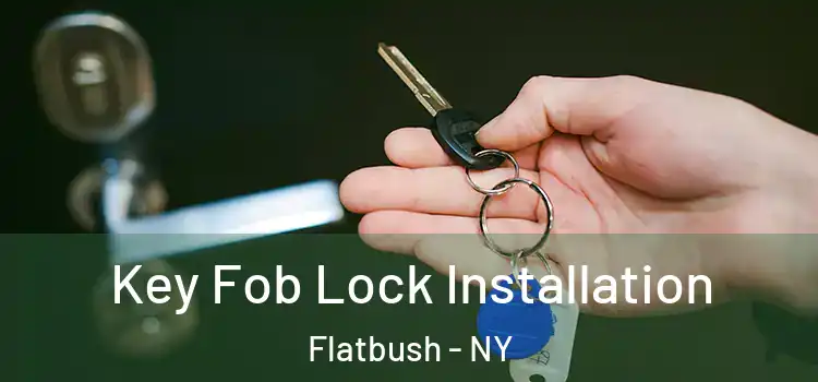 Key Fob Lock Installation Flatbush - NY