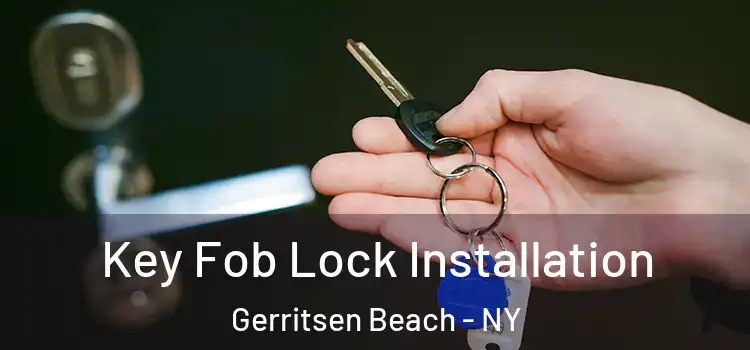 Key Fob Lock Installation Gerritsen Beach - NY