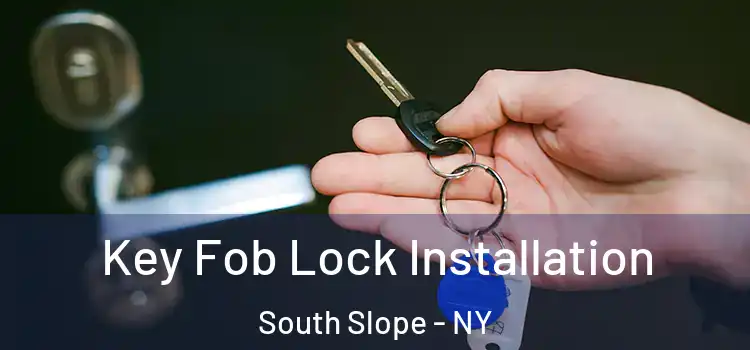 Key Fob Lock Installation South Slope - NY