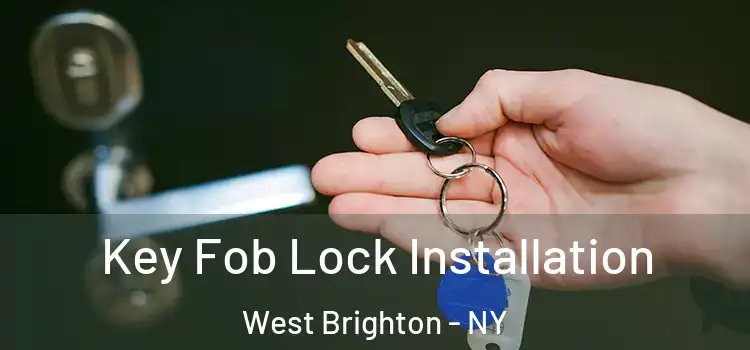  Key Fob Lock Installation West Brighton - NY