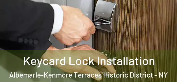 Keycard Lock Installation Albemarle-Kenmore Terraces Historic District - NY