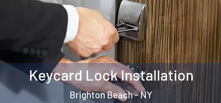 Keycard Lock Installation Brighton Beach - NY