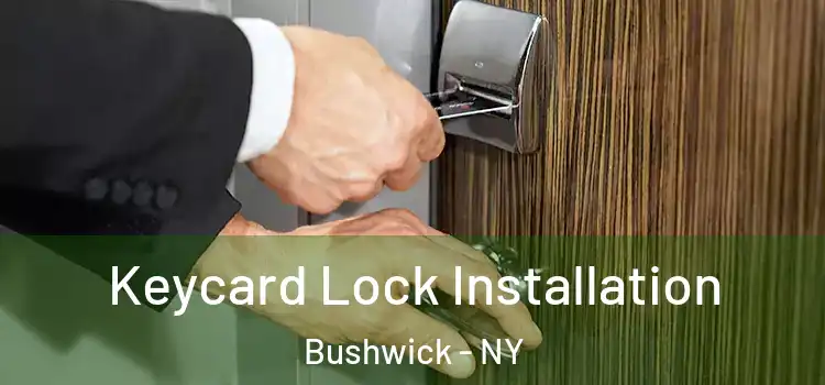 Keycard Lock Installation Bushwick - NY