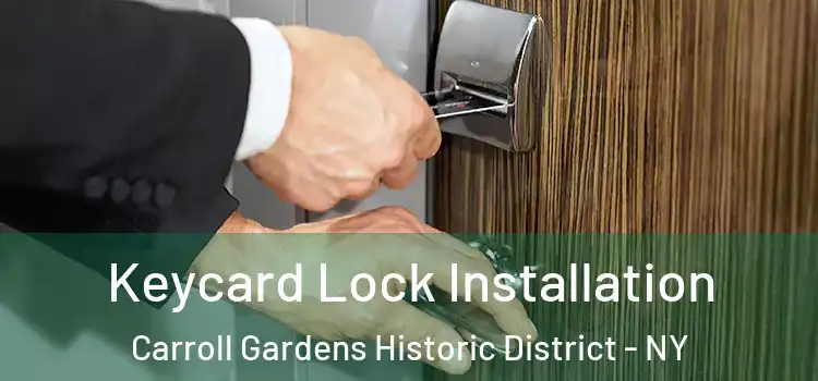  Keycard Lock Installation Carroll Gardens Historic District - NY