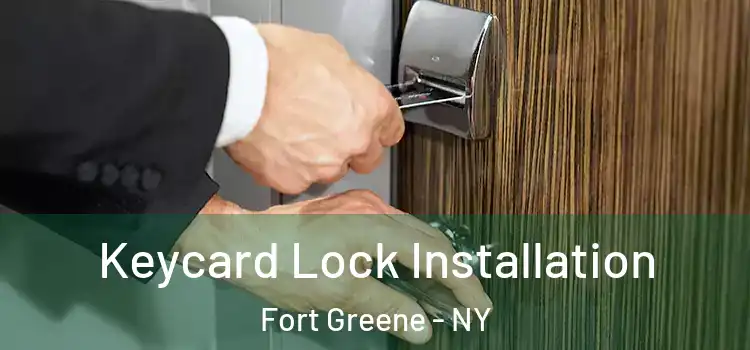 Keycard Lock Installation Fort Greene - NY