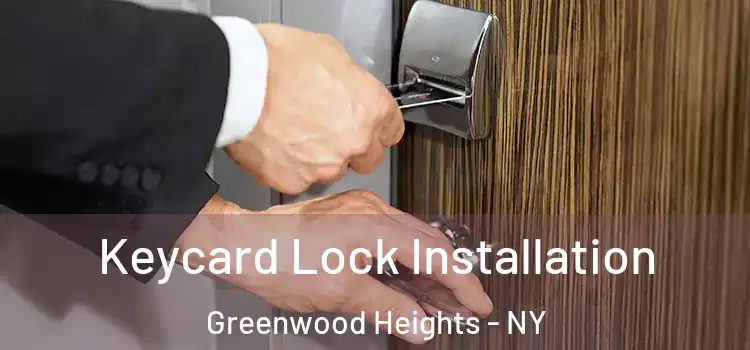 Keycard Lock Installation Greenwood Heights - NY