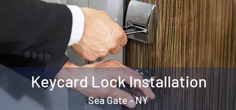 Keycard Lock Installation Sea Gate - NY