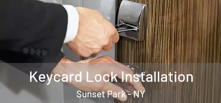 Keycard Lock Installation Sunset Park - NY