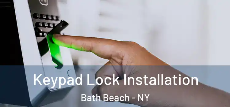  Keypad Lock Installation Bath Beach - NY