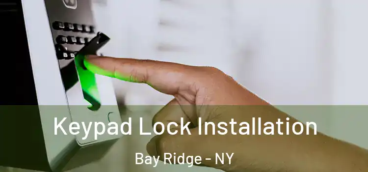  Keypad Lock Installation Bay Ridge - NY