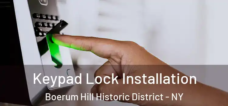 Keypad Lock Installation Boerum Hill Historic District - NY
