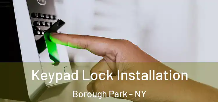 Keypad Lock Installation Borough Park - NY