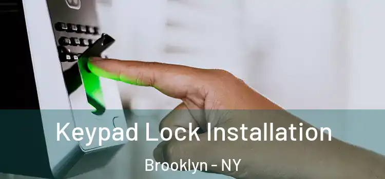 Keypad Lock Installation Brooklyn - NY