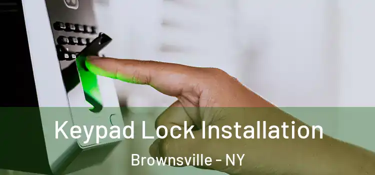 Keypad Lock Installation Brownsville - NY