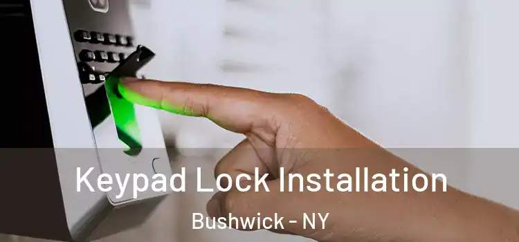  Keypad Lock Installation Bushwick - NY