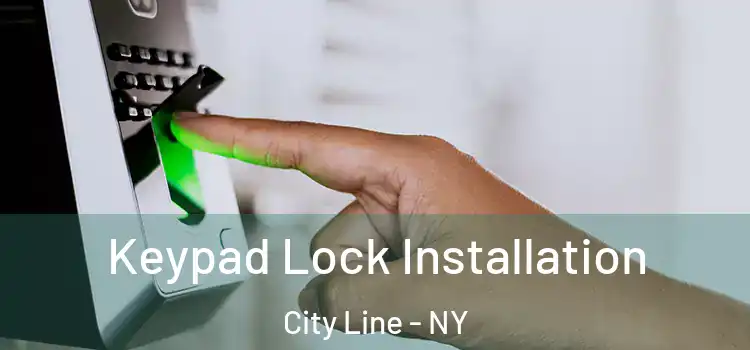  Keypad Lock Installation City Line - NY