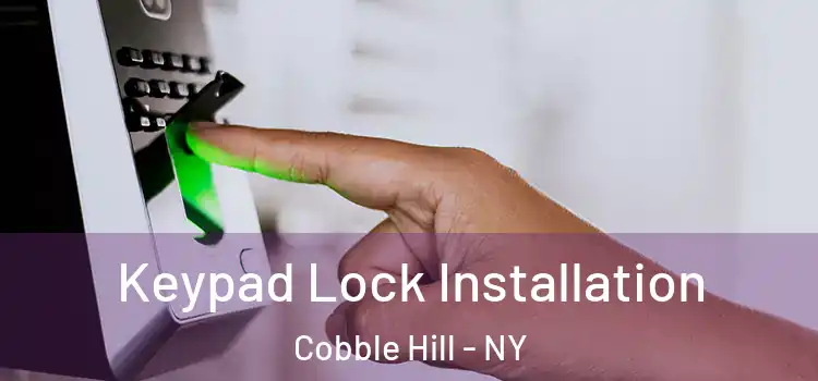 Keypad Lock Installation Cobble Hill - NY