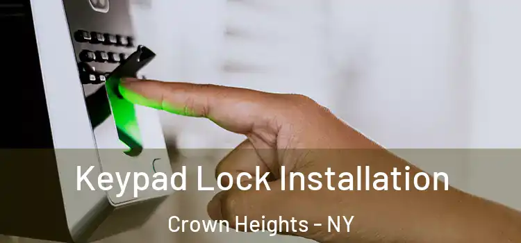 Keypad Lock Installation Crown Heights - NY