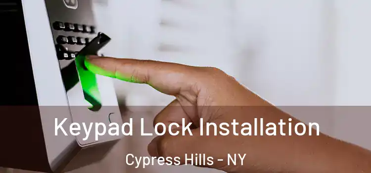 Keypad Lock Installation Cypress Hills - NY