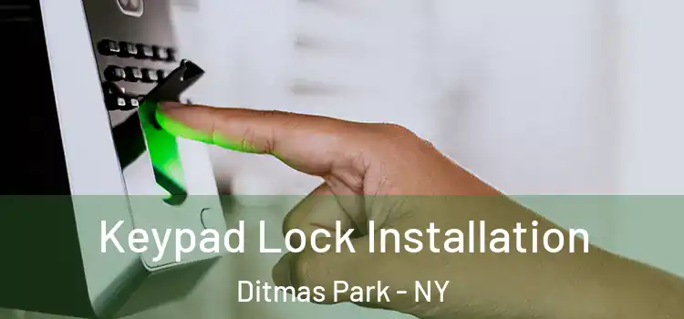 Keypad Lock Installation Ditmas Park - NY