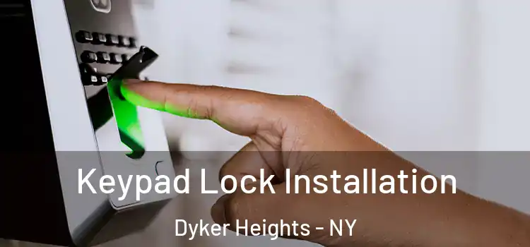 Keypad Lock Installation Dyker Heights - NY