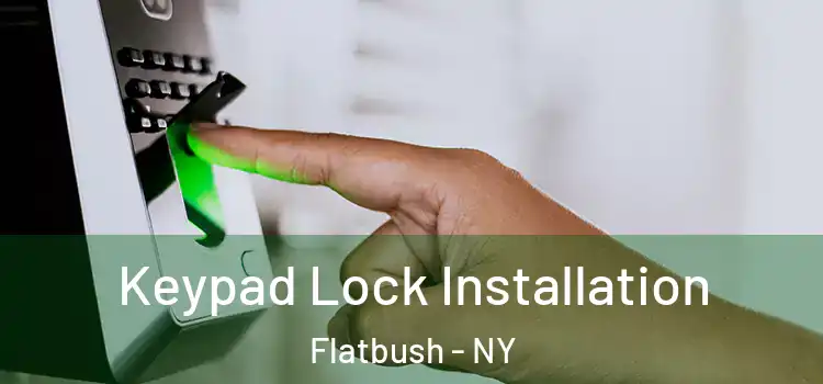  Keypad Lock Installation Flatbush - NY