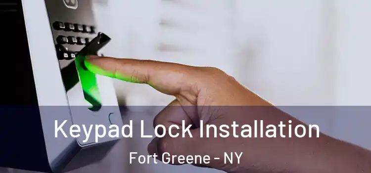 Keypad Lock Installation Fort Greene - NY