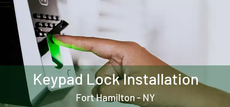  Keypad Lock Installation Fort Hamilton - NY