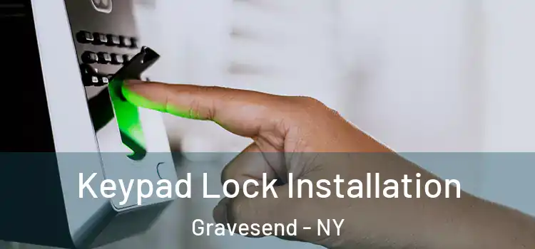 Keypad Lock Installation Gravesend - NY