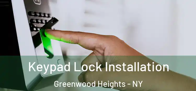  Keypad Lock Installation Greenwood Heights - NY