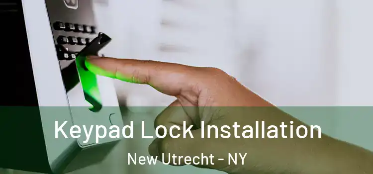 Keypad Lock Installation New Utrecht - NY