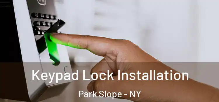 Keypad Lock Installation Park Slope - NY