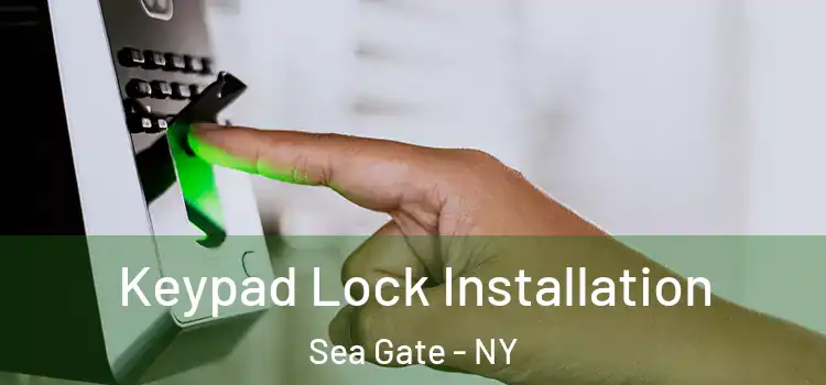 Keypad Lock Installation Sea Gate - NY