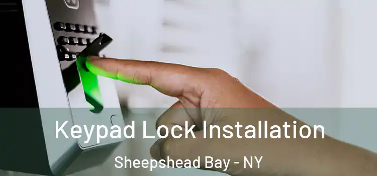 Keypad Lock Installation Sheepshead Bay - NY