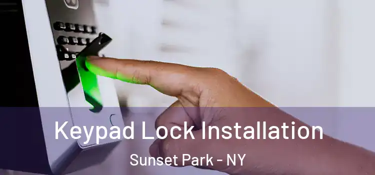 Keypad Lock Installation Sunset Park - NY