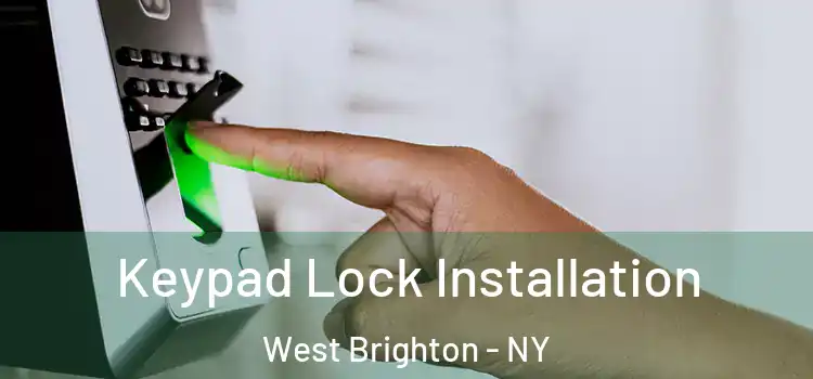 Keypad Lock Installation West Brighton - NY