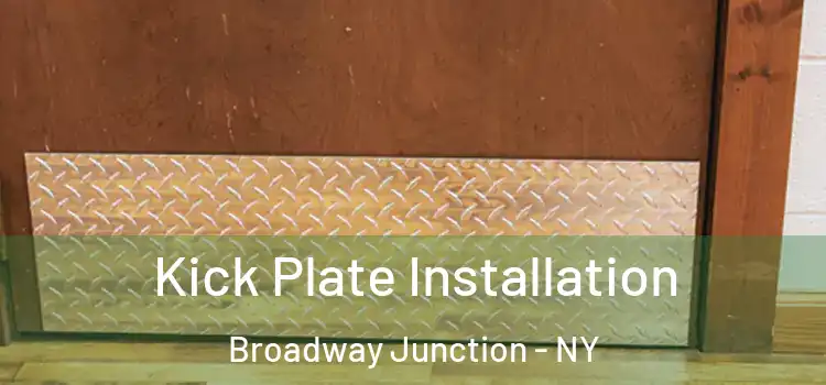 Kick Plate Installation Broadway Junction - NY