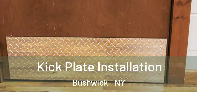Kick Plate Installation Bushwick - NY