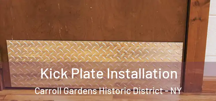 Kick Plate Installation Carroll Gardens Historic District - NY