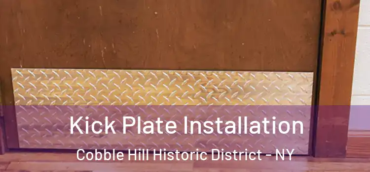 Kick Plate Installation Cobble Hill Historic District - NY