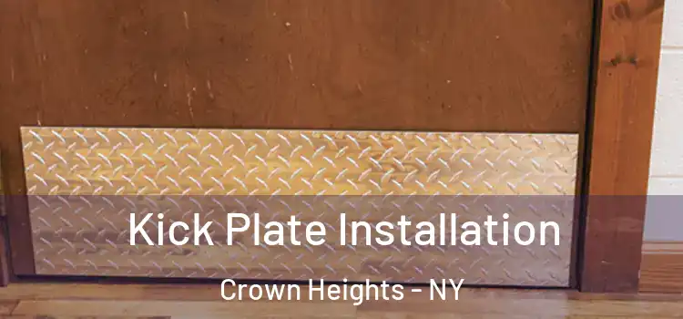 Kick Plate Installation Crown Heights - NY