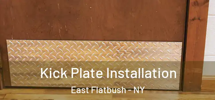 Kick Plate Installation East Flatbush - NY